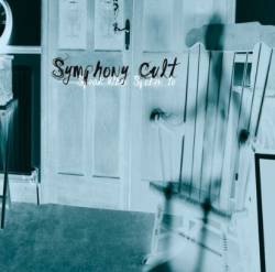 Symphony Cult : Speak When Spoken To